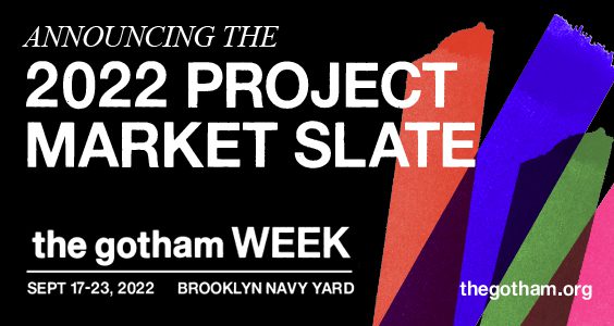 The Gotham Announces Project Market Slate for 43rd Annual Gotham Week